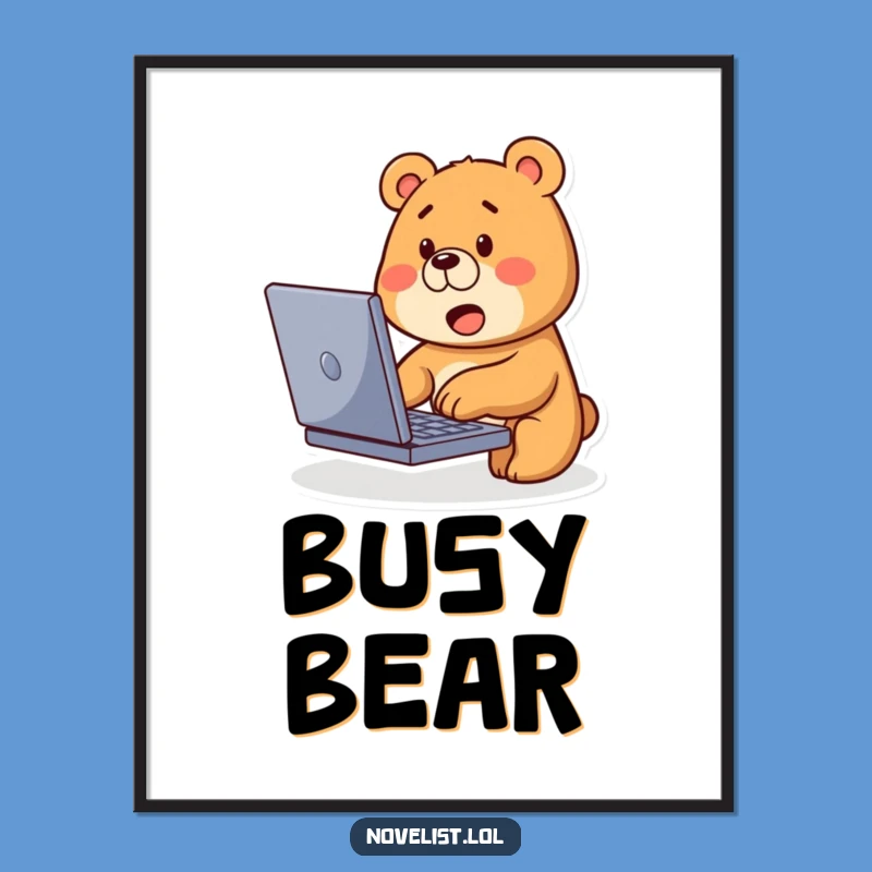Funny Bear Typing Poster: Cute Laptop Art, Adorable Hilarious Gift
