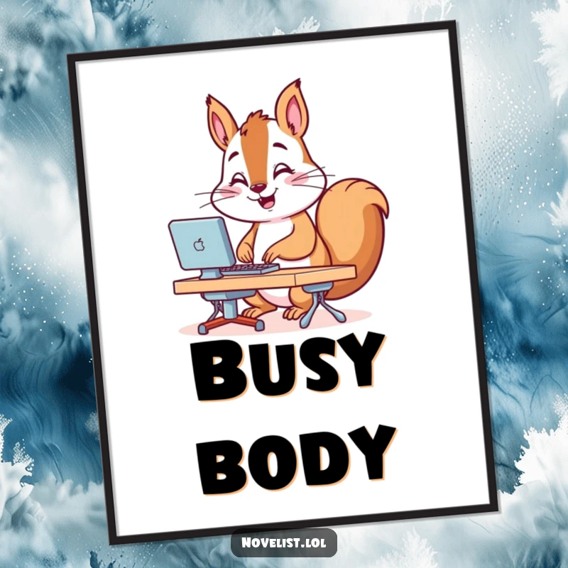 Funny Poster print of a cheerful squirrel typing furiously on a miniature keyboard, surrounded by tiny scattered papers, full of energy.