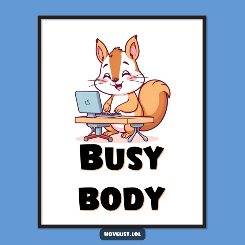Funny Fast Typing Squirrel Poster: Motivational Art for Your Workspace