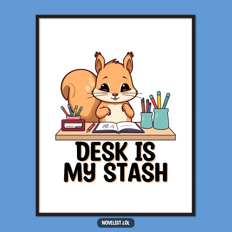 Funny Squirrel Poster: Diligent Desk Arrangement, Office Decor, Ideal Funny Gift