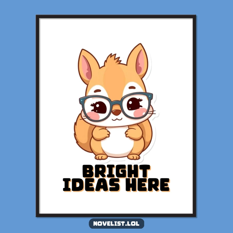 Funny Kawaii Squirrel Scholar Poster: Inspired Reader's Art Print Gift