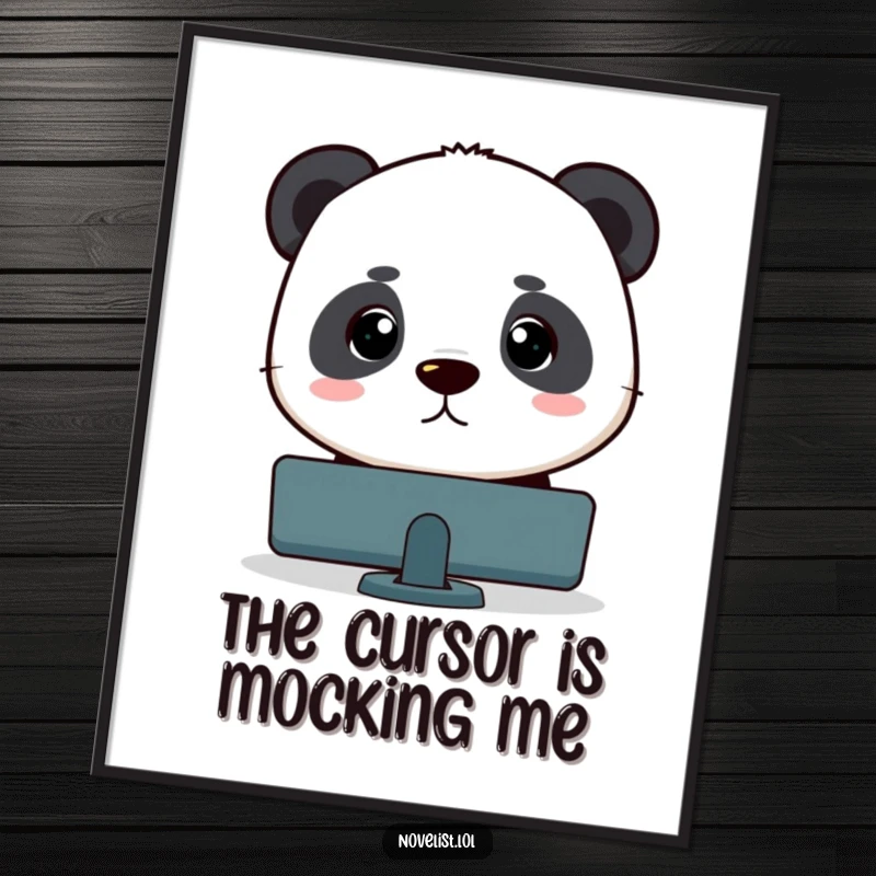 Funny panda character intensely focused on a blinking computer cursor, motivational wall art for a humorous workspace.