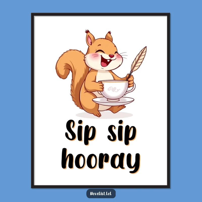 Funny Squirrel Tea Poster: Add Nutty Humor to Your Walls!
