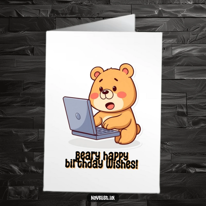 Funny Free Printable Birthday Card: a cute bear excitedly typing on a laptop with a curious expression.