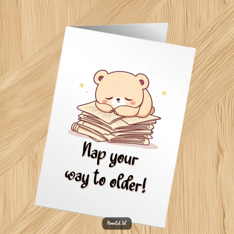 Funny Free Printable Birthday Card: Adorable sleepy bear character curled up and napping soundly on a large stack of manuscript papers.