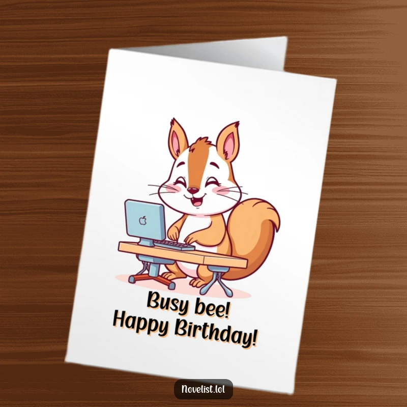 Funny free printable birthday card features a cheerful squirrel typing furiously fast at a miniature desk, full of energy.