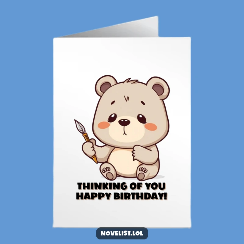 Funny Free Printable Birthday Card: Thoughtful Bear Quill Pen - Instant Download
