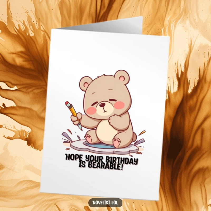 Funny Free Printable Birthday Card: Clumsy bear comically tries to swat a plot hole with a pen, giving up.