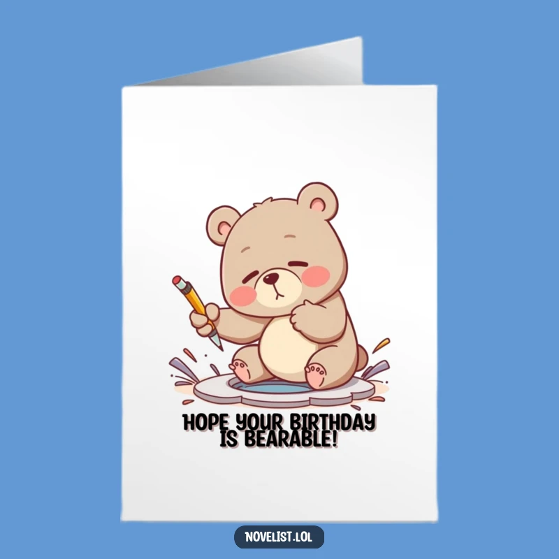 Free Printable Funny Birthday Card: Clumsy Bear Plot Hole Humor Downloadable