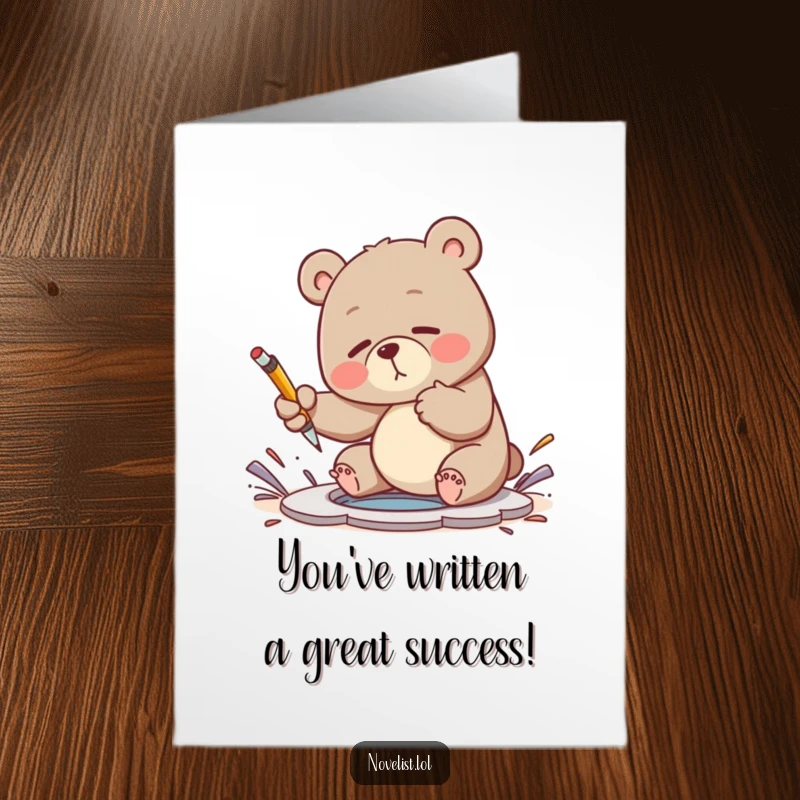 Funny Free Printable Congratulations Card: Clumsy bear attempts to fix a plot hole with a pen, celebrating your win.