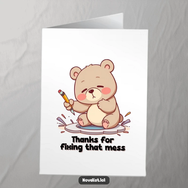 Funny Free Printable Thank You Card: Clumsy bear uses a pen to swat at a metaphorical plot hole, thanking you.