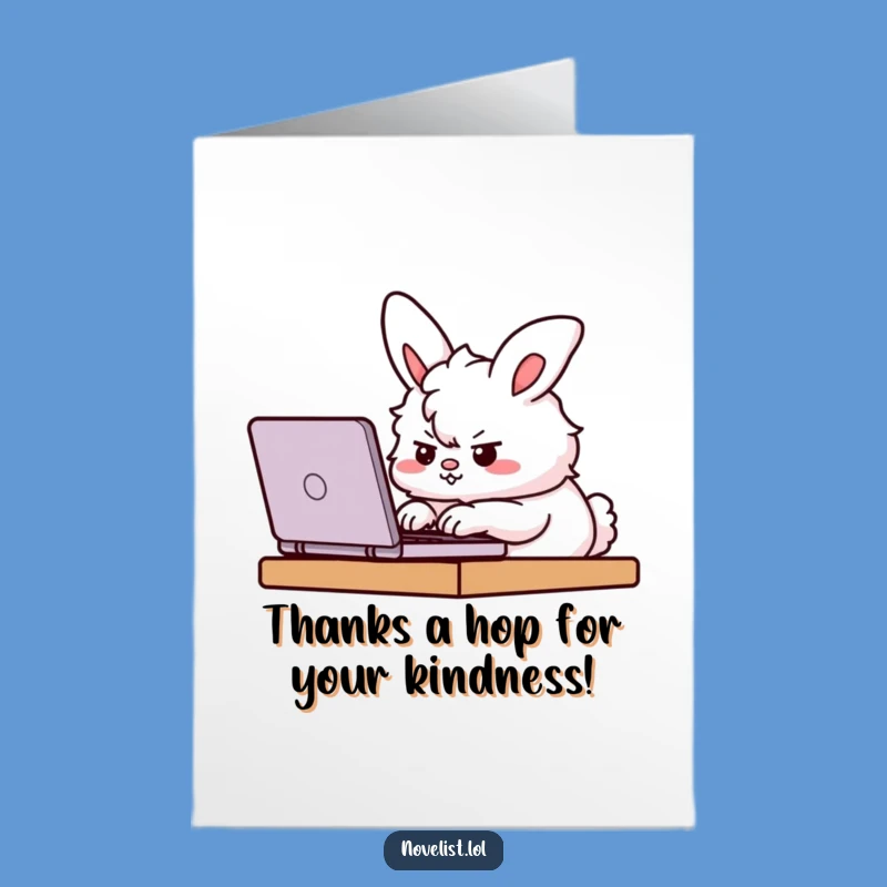 Free Printable Thank You Card: Determined Bunny Typing Funny Downloadable
