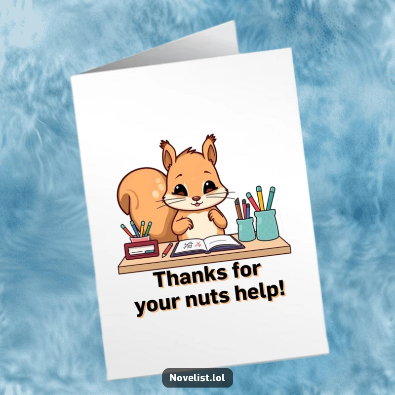 Funny Free Printable Thank You Card: Focused squirrel character carefully placing writing tools in perfect order on a desk, conveying thanks.