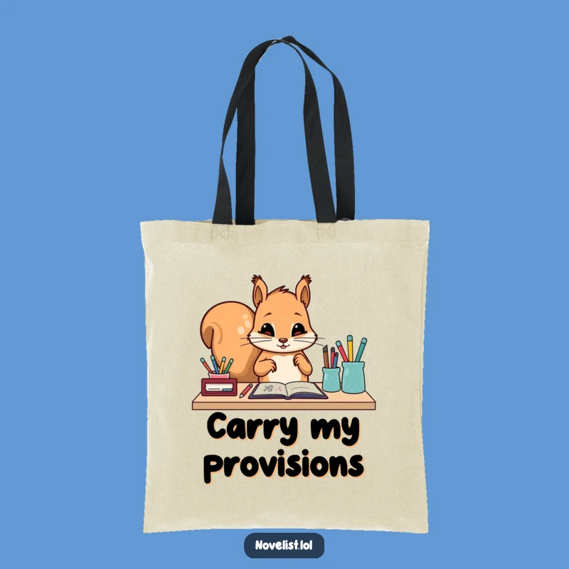 Funny Squirrel Tote Bag: Diligent Tools, Carry Your Supplies, Great Funny Gift